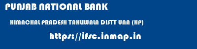 PUNJAB NATIONAL BANK  HIMACHAL PRADESH TAHLIWALA DISTT UNA (HP)    ifsc code